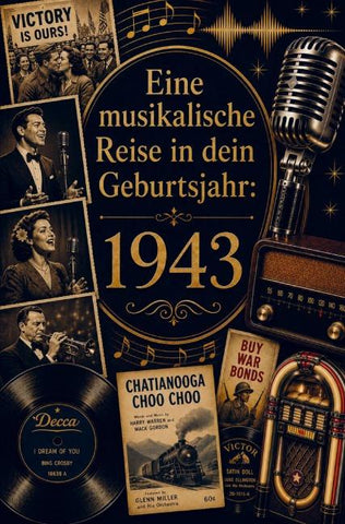 Eine musikalische Reise in dein Geburtsjahr: 1943
