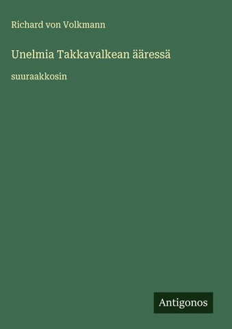 Unelmia Takkavalkean ääressä