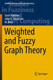 Weighted and Fuzzy Graph Theory