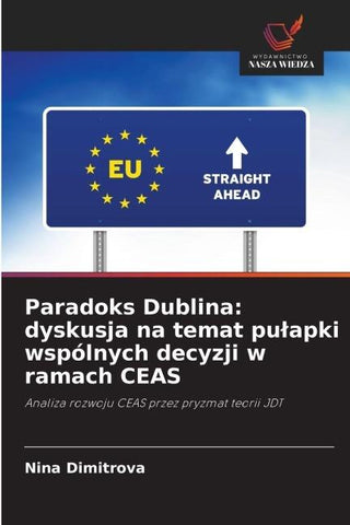 Paradoks Dublina: dyskusja na temat pu¿apki wspólnych decyzji w ramach CEAS