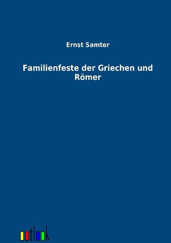 Familienfeste der Griechen und Römer