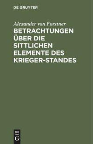 Betrachtungen über die sittlichen Elemente des Krieger-Standes