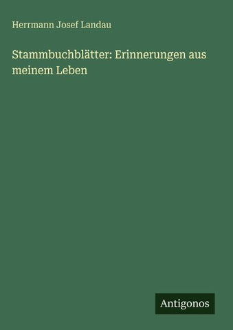 Stammbuchblätter: Erinnerungen aus meinem Leben