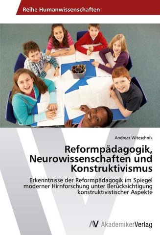 Reformpädagogik, Neurowissenschaften und Konstruktivismus