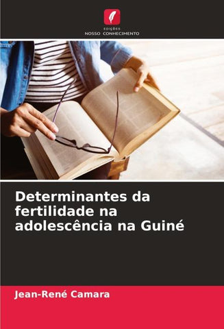 Determinantes da fertilidade na adolescência na Guiné