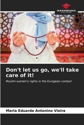 Don't let us go, we'll take care of it!