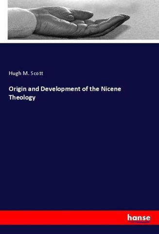 Origin and Development of the Nicene Theology