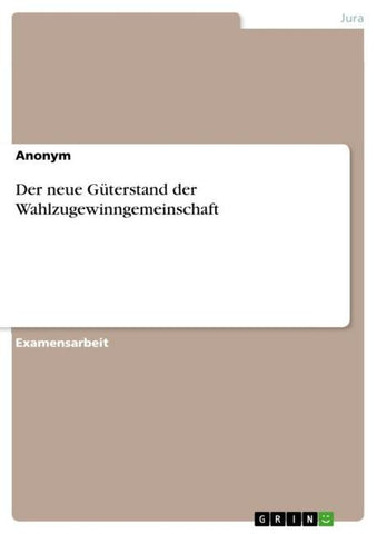 Der neue Güterstand der Wahlzugewinngemeinschaft