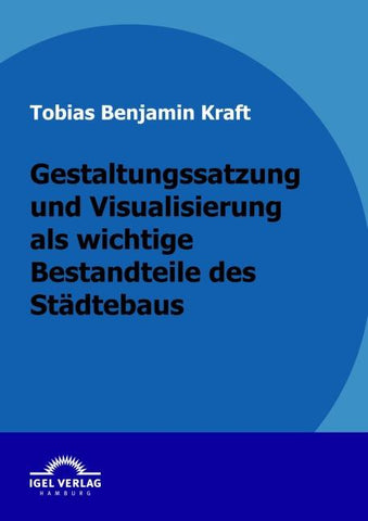 Gestaltungssatzung und Visualisierung als wichtige Bestandteile des Städtebaus