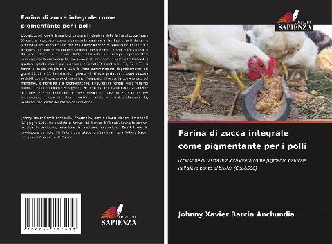 Farina di zucca integrale come pigmentante per i polli
