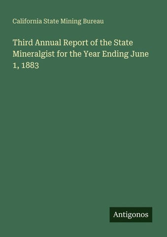 Third Annual Report of the State Mineralgist for the Year Ending June 1, 1883