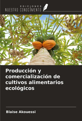 Producción y comercialización de cultivos alimentarios ecológicos