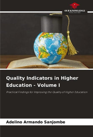 Quality Indicators in Higher Education - Volume I