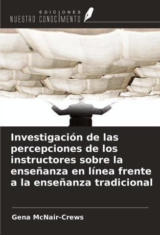Investigación de las percepciones de los instructores sobre la enseñanza en línea frente a la enseñanza tradicional
