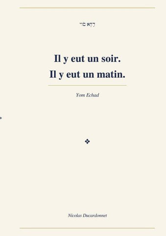 Il y eut un soir. Il y eut un matin.
