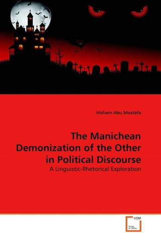 The Manichean Demonization of the Other in Political Discourse