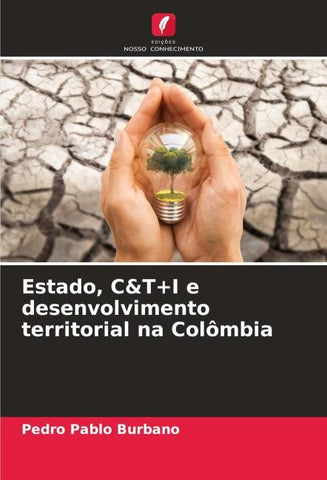 Estado, C&T+I e desenvolvimento territorial na Colômbia
