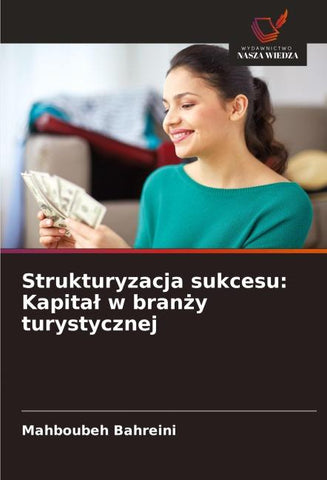 Strukturyzacja sukcesu: Kapita¿ w bran¿y turystycznej