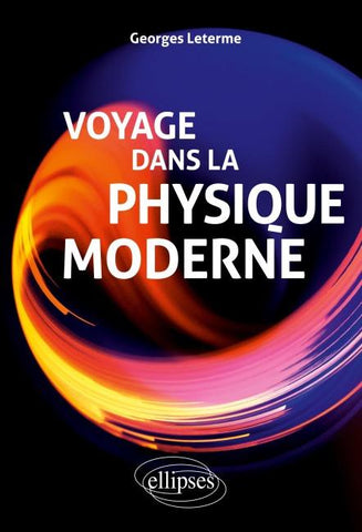 Voyage dans la physique moderne