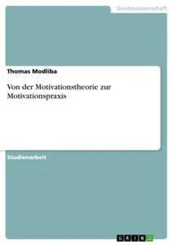 Von der Motivationstheorie zur Motivationspraxis