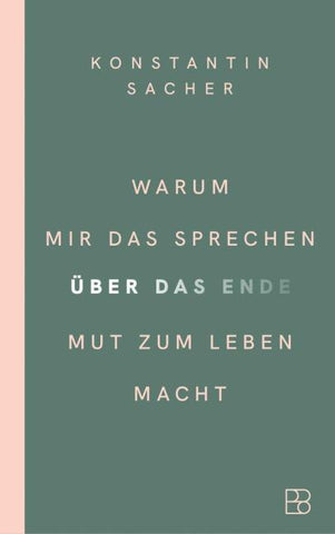 Warum mir das Sprechen über das Ende Mut zum Leben macht