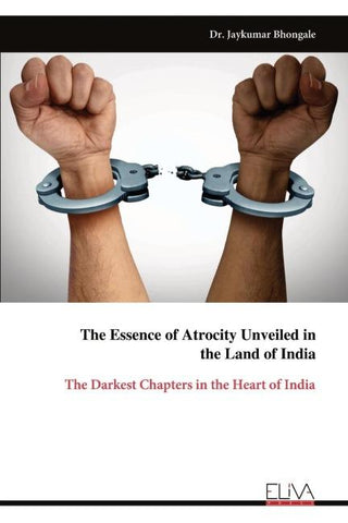 The Essence of Atrocity Unveiled in the Land of India