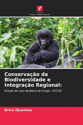 Conservação da Biodiversidade e Integração Regional: