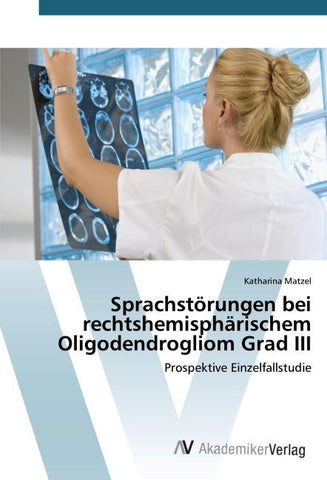 Sprachstörungen bei rechtshemisphärischem Oligodendrogliom Grad III