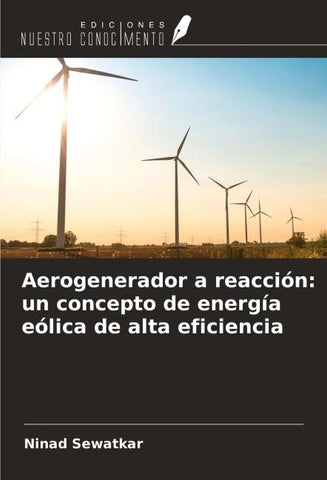 Aerogenerador a reacción: un concepto de energía eólica de alta eficiencia