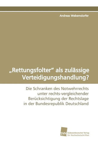 "Rettungsfolter" als zulässige Verteidigungshandlung?