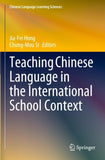 Teaching Chinese Language in the International School Context