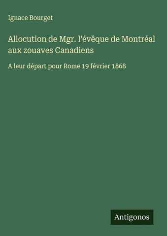 Allocution de Mgr. l'évêque de Montréal aux zouaves Canadiens