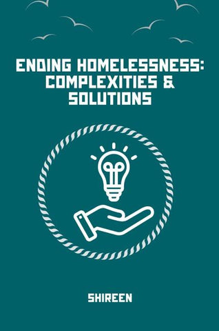 Homelessness: Causes, Impacts, Solutions