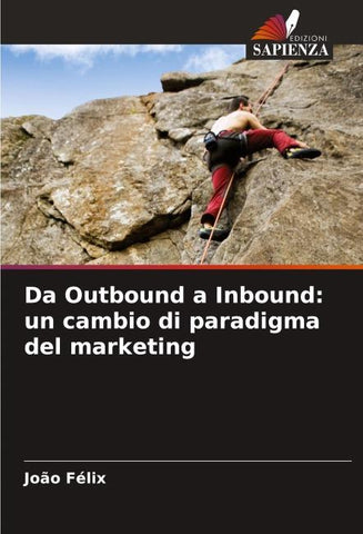 Da Outbound a Inbound: un cambio di paradigma del marketing