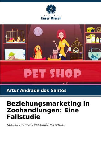 Beziehungsmarketing in Zoohandlungen: Eine Fallstudie