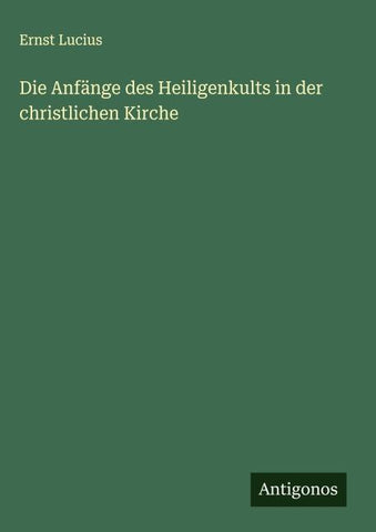 Die Anfänge des Heiligenkults in der christlichen Kirche