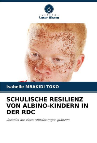 SCHULISCHE RESILIENZ VON ALBINO-KINDERN IN DER RDC