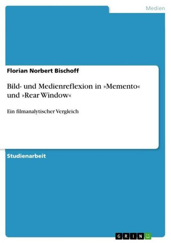 Bild- und Medienreflexion in 'Memento' und 'Rear Window'