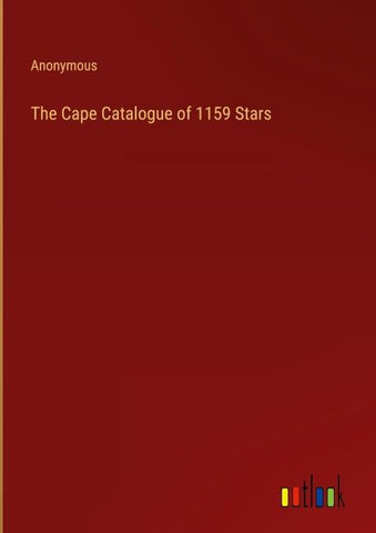 The Cape Catalogue of 1159 Stars