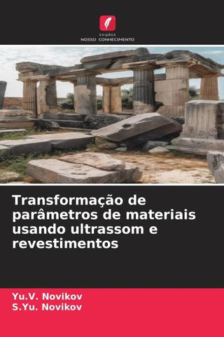 Transformação de parâmetros de materiais usando ultrassom e revestimentos