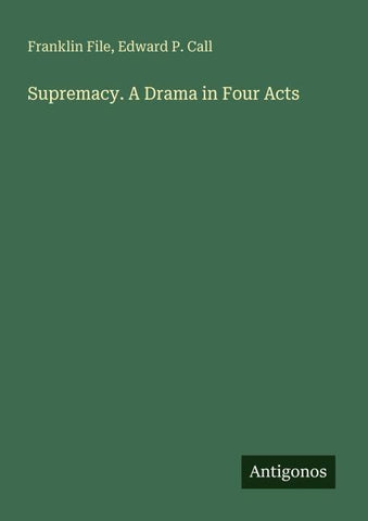 Supremacy. A Drama in Four Acts