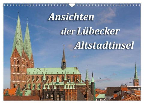Ansichten der Lübecker Altstadtinsel (Wandkalender 2026 DIN A3 quer), CALVENDO Monatskalender