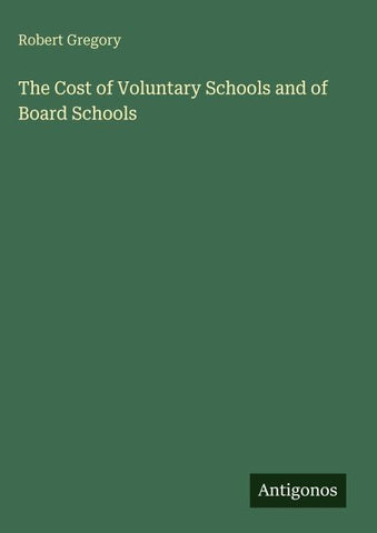 The Cost of Voluntary Schools and of Board Schools