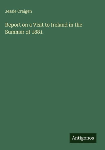 Report on a Visit to Ireland in the Summer of 1881