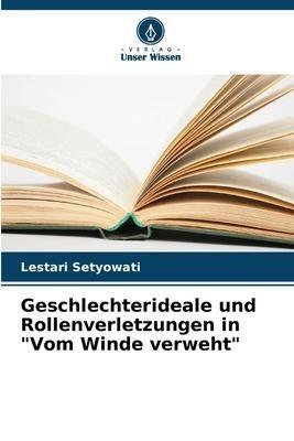 Geschlechterideale und Rollenverletzungen in "Vom Winde verweht"