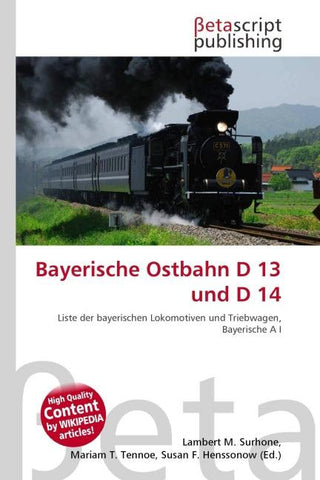 Bayerische Ostbahn D 13 und D 14