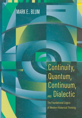 Continuity, Quantum, Continuum, and Dialectic