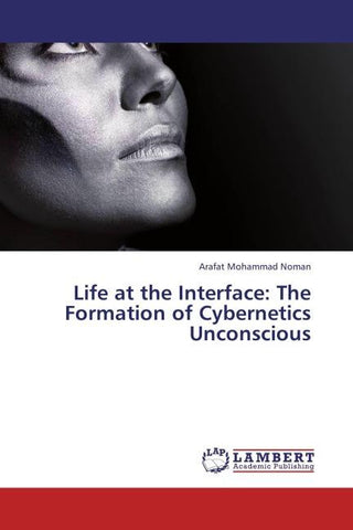 Life at the Interface: The Formation of Cybernetics Unconscious