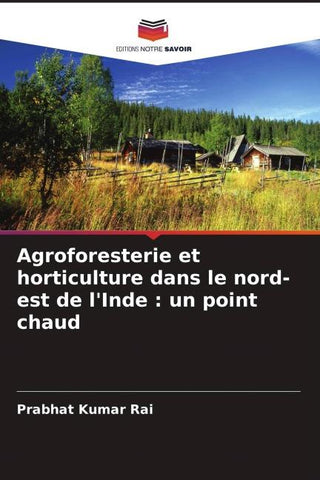 Agroforesterie et horticulture dans le nord-est de l'Inde : un point chaud