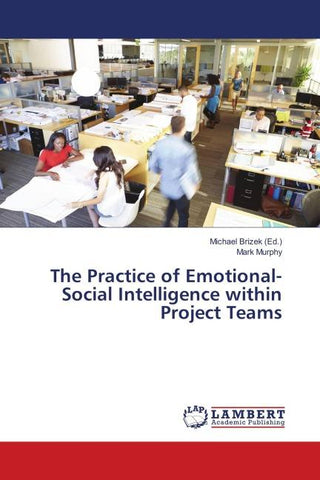 The Practice of Emotional-Social Intelligence within Project Teams